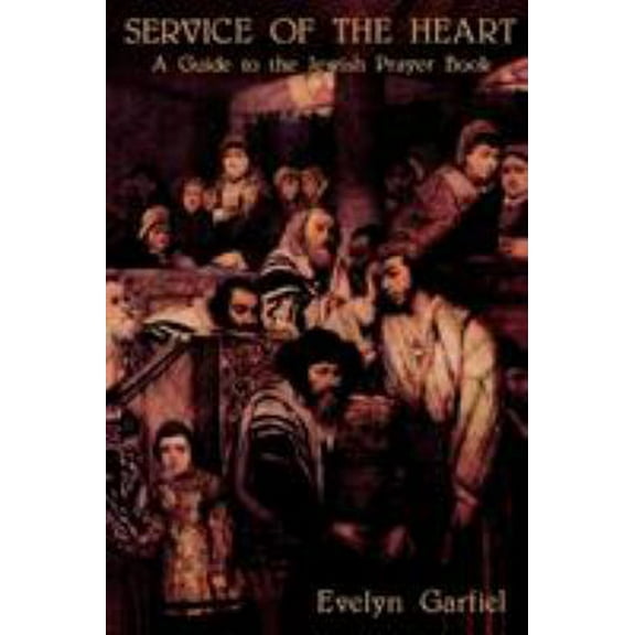 Pre-Owned Service of the Heart: A Guide to the Jewish Prayer Book (Paperback) 1568210418 9781568210414