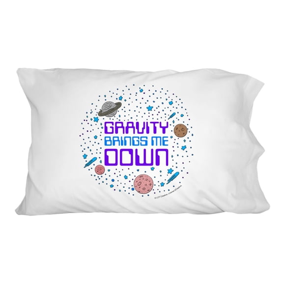 Gravity Brings Me Down Funny Humor Novelty Bedding Pillowcase