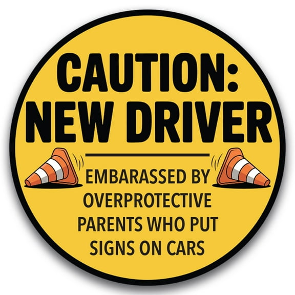 Caution New Driver - Embarrassed by Overprotective Parents Who Put Signs in Car