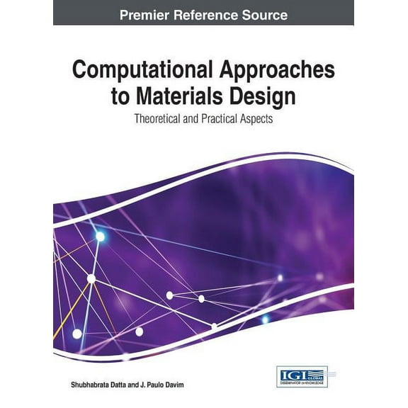 Computational Approaches to Materials Design: Theoretical and Practical Aspects (Hardcover)