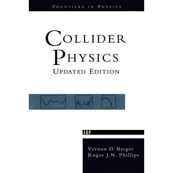Frontiers in Physics Collider Physics, Book 71, (Paperback)