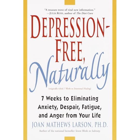 Pre-Owned Depression-Free, Naturally: 7 Weeks to Eliminating Anxiety, Despair, Fatigue, and Anger from Your Life (Paperback) 0345435176 9780345435170
