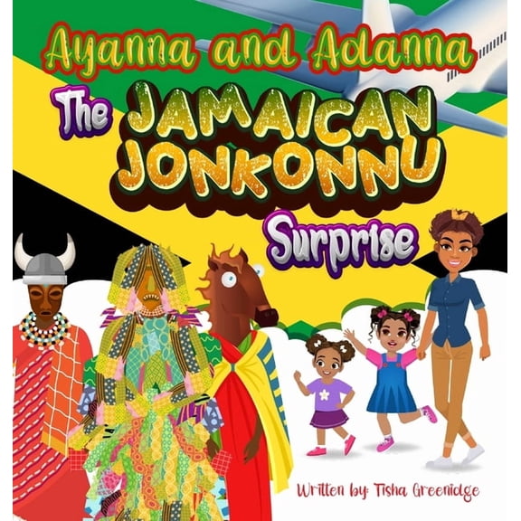 Ayanna and Adanna The Jamaican Jonkonnu Surprise, (Hardcover)