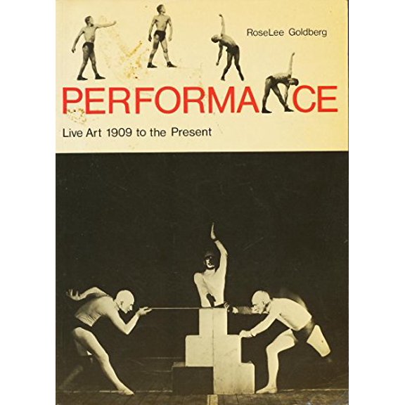Pre-Owned Performance: Live Art, 1909 to the Present (Paperback) 0810921812 9780810921818