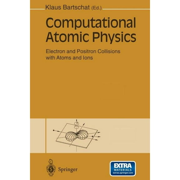 Computational Atomic Physics: Electron and Positron Collisions with Atoms and Ions, (Paperback)