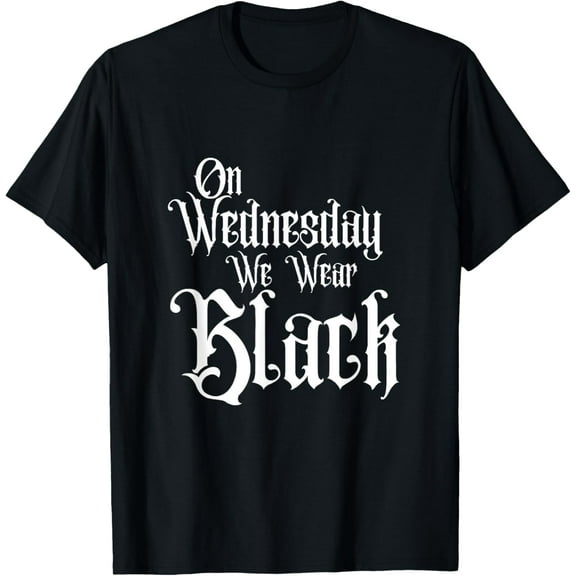 ON WEDNESDAY WE WEAR BLACK, FUN GOTHIC FAMILY, DARK COMEDY T-Shirt