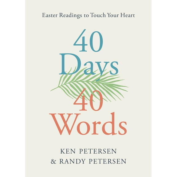 40 Days. 40 Words.: Easter Readings to Touch Your Heart, (Paperback)