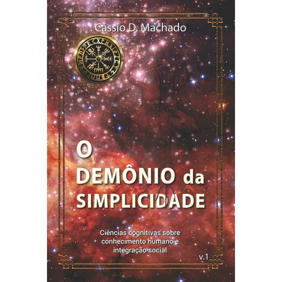 O Demônio da Simplicidade: Ciências cognitivas sobre conhecimento humano e integração social (Paperback)