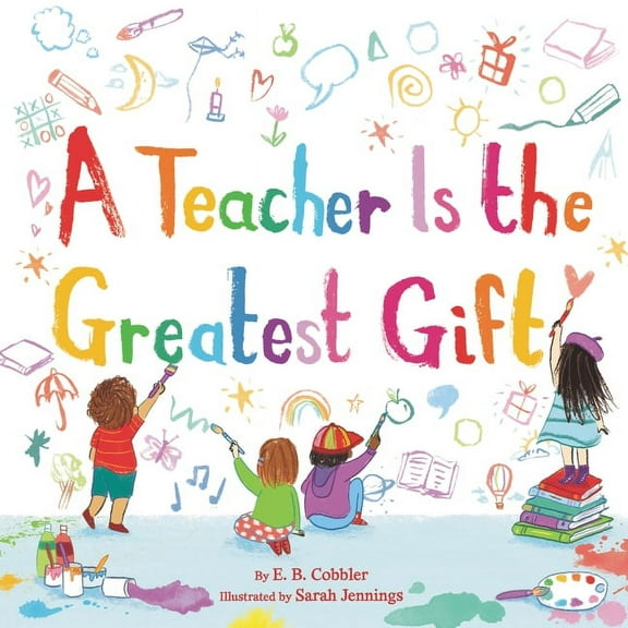 A Teacher Is the Greatest Gift, (Hardcover)