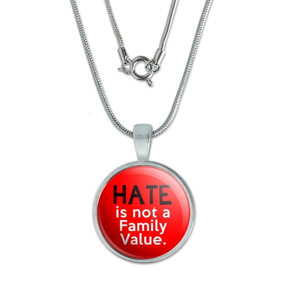 Hate is Not a Family Value 0.75" Pendant with Sterling Silver Plated Chain