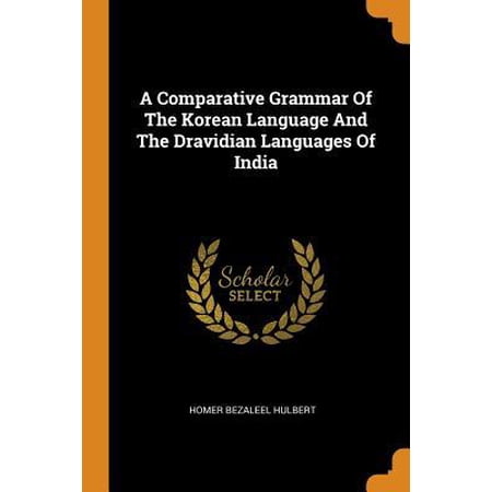 A Comparative Grammar of the Korean Language and the Dravidian Languages of India (Paperback)
