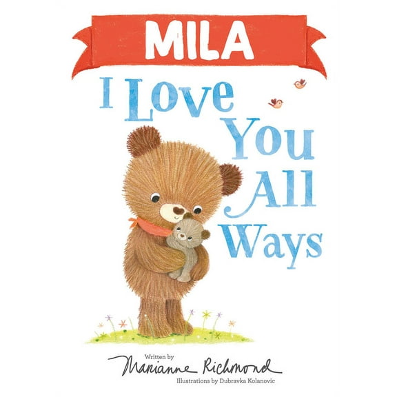 I Love You All Ways: Mila I Love You All Ways (Hardcover)