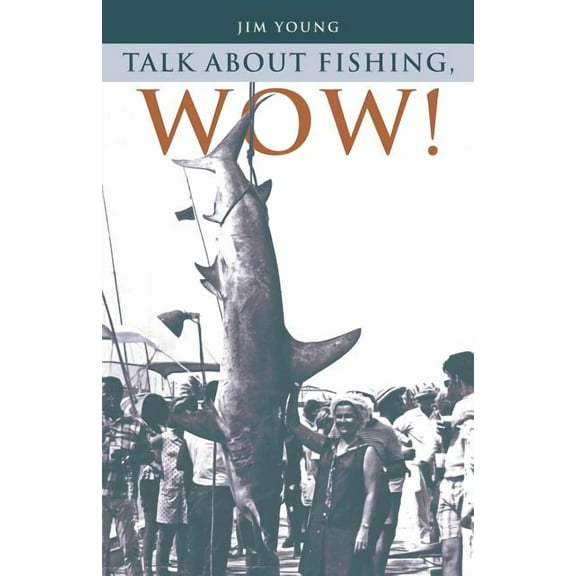 Talk About Fishing, Wow!