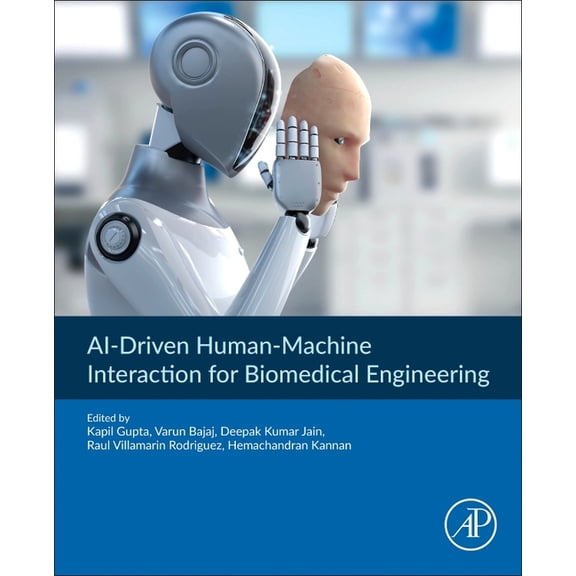 Ai-Driven Human-Machine Interaction for Biomedical Engineering: Concepts, Applications, and Methodologies, (Paperback)