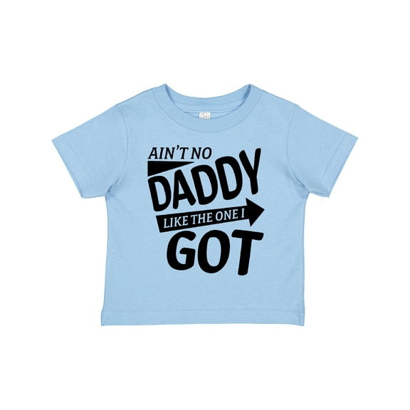 Inktastic Ain't No Daddy Like the One I Got Father's Day for Kids Boys or Girls Toddler T-Shirt