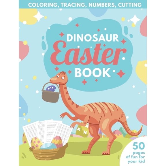 Dinosaur Easter Book for Kids Coloring, Tracing, Numbers, Cutting : 50 pages of fun for your kid (Paperback)
