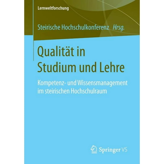 Lernweltforschung QualitÃ¤t in Studium Und Lehre: Kompetenz- Und Wissensmanagement Im Steirischen Hochschulraum, Book 26, (Paperback)