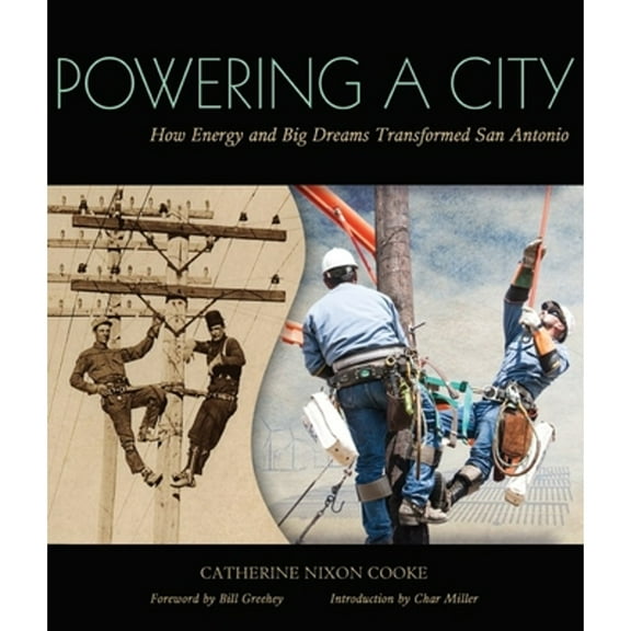 Powering a City: How Energy and Big Dreams Transformed San Antonio (Paperback)