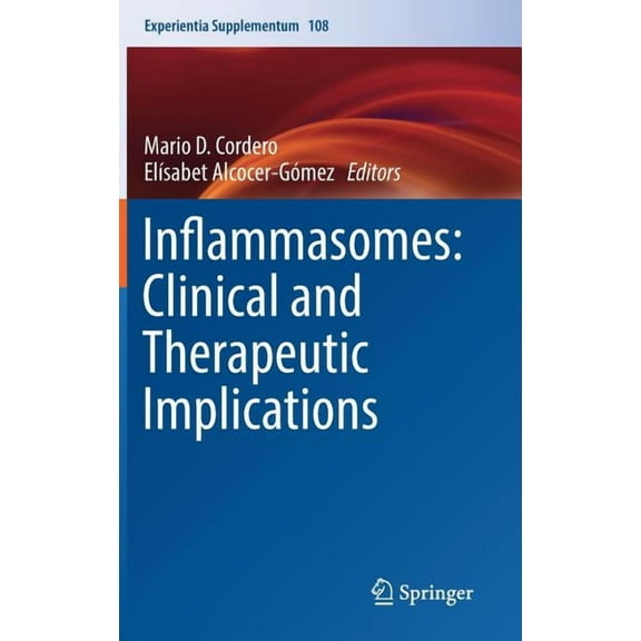 Experientia Supplementum Inflammasomes: Clinical and Therapeutic Implications, Book 108, (Hardcover)