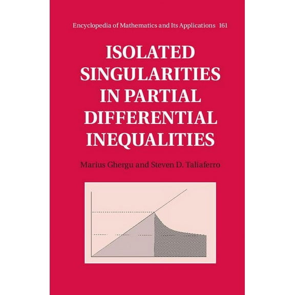 Encyclopedia of Mathematics and Its Appl Isolated Singularities in Partial Differential Inequalities, Book 161, (Hardcover)