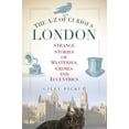 thumbnail image 1 of Pre-Owned The A-Z of Curious London (Paperback) 0752489682 9780752489681, 1 of 2