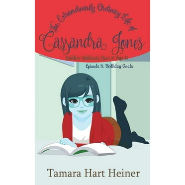 Walker Wildcats Year 2: Age 11: Episode 5: Birthday Goals: The Extraordinarily Ordinary Life of Cassandra Jones #5 (Paperback)