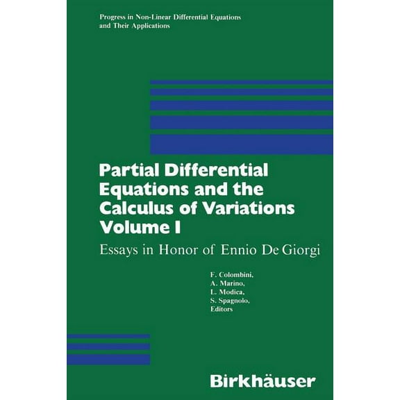 Progress in Nonlinear Differential Equat Partial Differential Equations and the Calculus of Variations: Essays in Honor of Ennio de Giorgi Volume 1, Book 1, (Paperback)