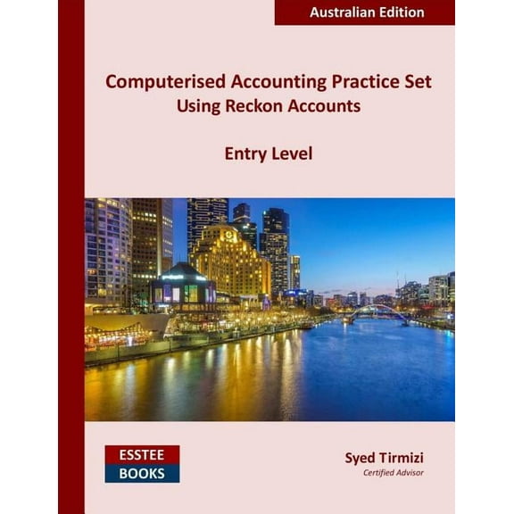 Computerised Accounting Practice Set Using Reckon Accounts - Entry Level: Australian Edition (Other)