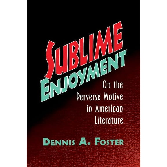 Cambridge Studies in American Literature Sublime Enjoyment, Book 112, (Hardcover)