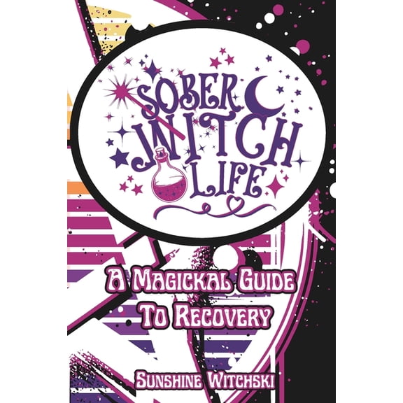 Sober Witch Life: A Magickal Guide to Recovery, (Paperback)