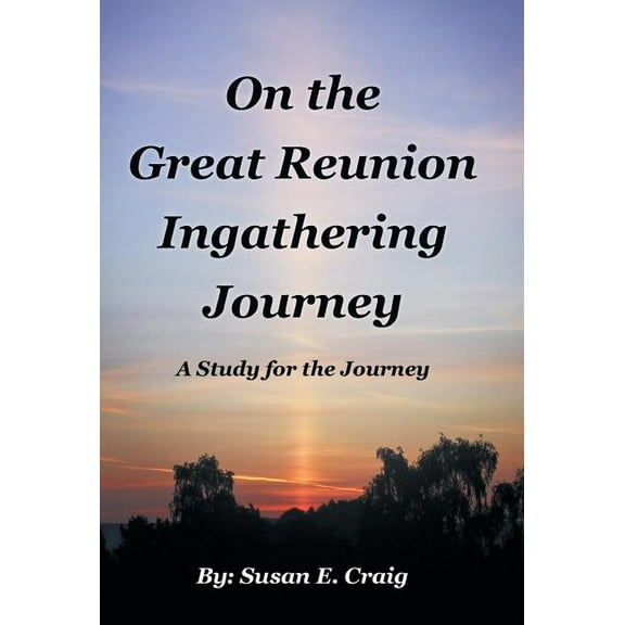 On the Great Reunion Ingathering Journey : A Study for the Journey