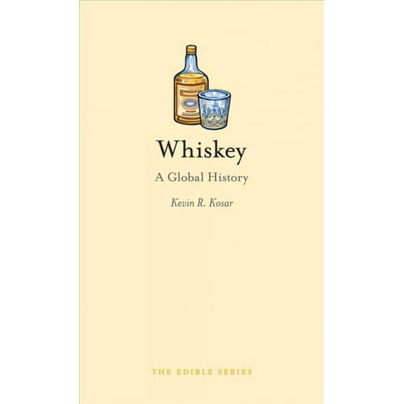 Edible: Whiskey : A Global History (Hardcover)