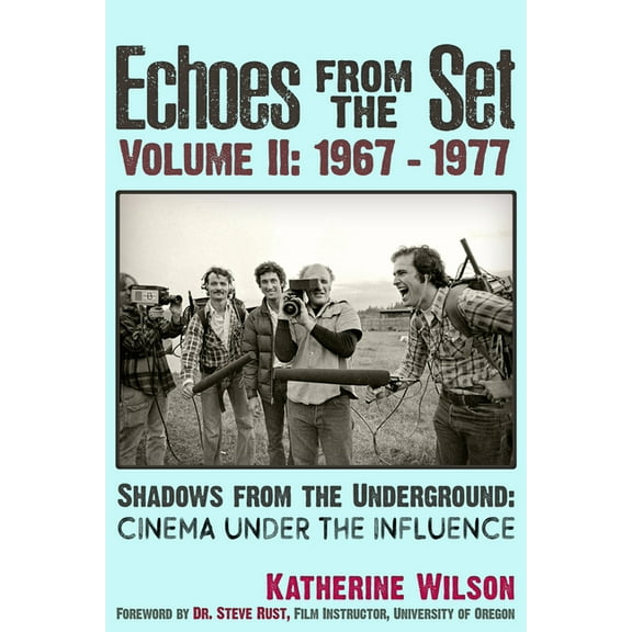 Echoes From The Set Volume II (1967- 1977) Shadows From the Underground : Cinema Under the Influence (Paperback)