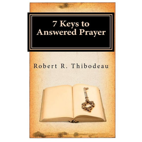 7 Keys to Answered Prayer (Paperback)
