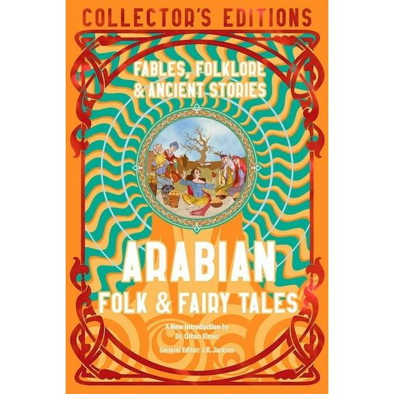 Flame Tree Collector's Editions Arabian Folk & Fairy Tales: Fables, Folkore & Ancient Stories, (Hardcover)