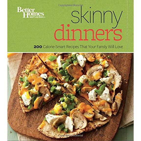 Pre-Owned Better Homes and Gardens Skinny Dinners: 200 Calorie-Smart Recipes That Your Family Will Love (Paperback) 0544336690 9780544336698