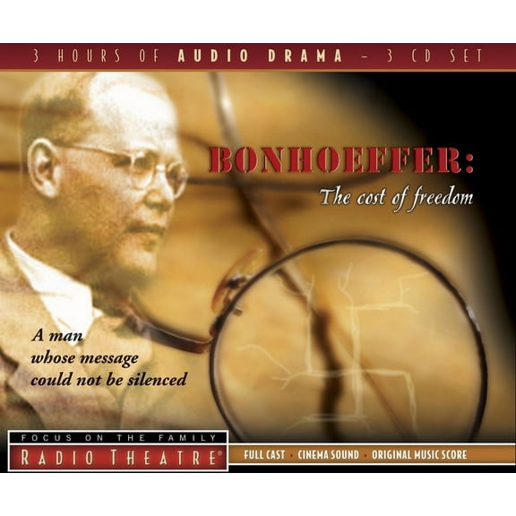 Radio Theatre: Bonhoeffer: The Cost of Freedom (Audiobook)