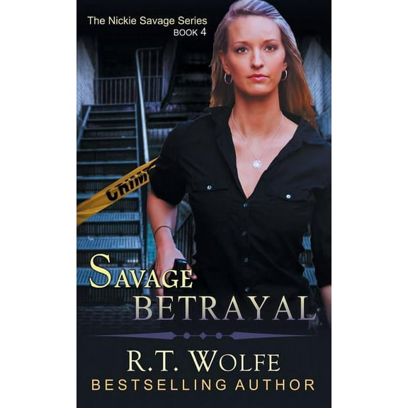 Nickie Savage Savage Betrayal (The Nickie Savage Series, Book 4), Book 4, (Paperback)