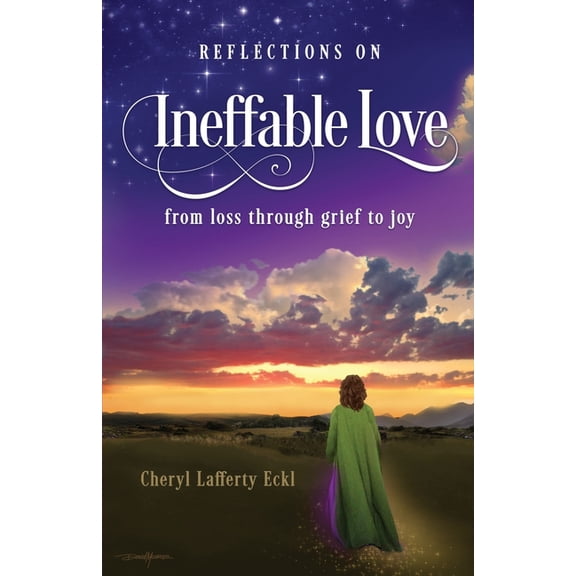 Memoirs of Transformation Reflections on Ineffable Love: from loss through grief to joy, (Paperback)
