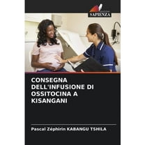 Consegna Dell'infusione Di Ossitocina a Kisangani, (Paperback)