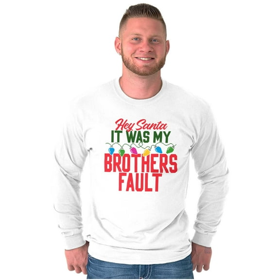 Funny Santa It Was My Brother's Fault Plus Size Long Sleeve Graphic Tee Shirt Brisco Brands 3X