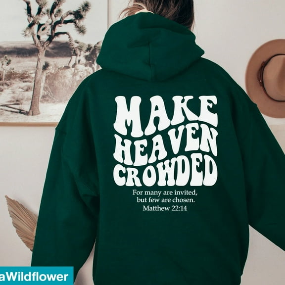 Christian Evangelism Hoodie – “Make Heaven Crowded” Matthew 22:14 Inspirational Pullover for Believers & Church Events