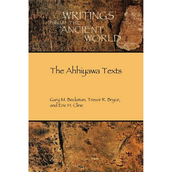 Writings from the Ancient World: The Ahhiyawa Texts (Paperback)