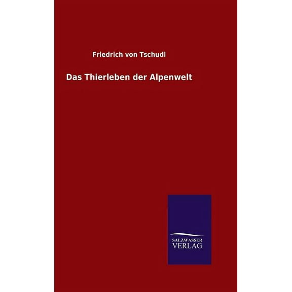 Das Thierleben der Alpenwelt (Hardcover)