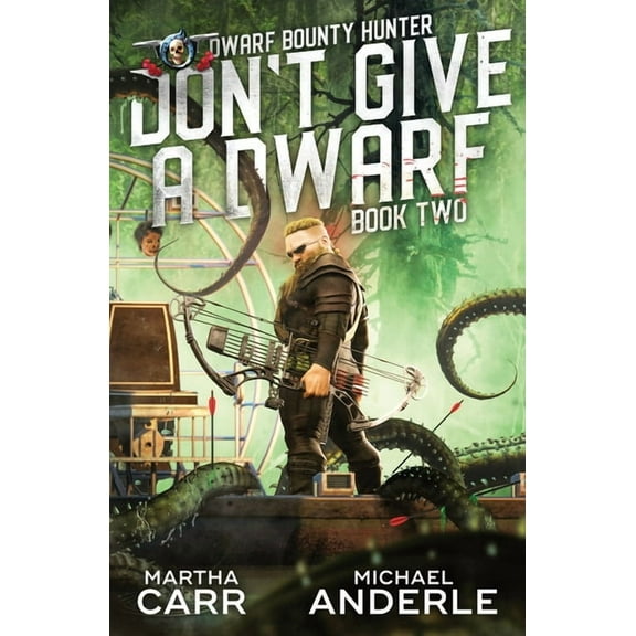 Dwarf Bounty Hunter Don't Give a Dwarf, Book 2, (Paperback)