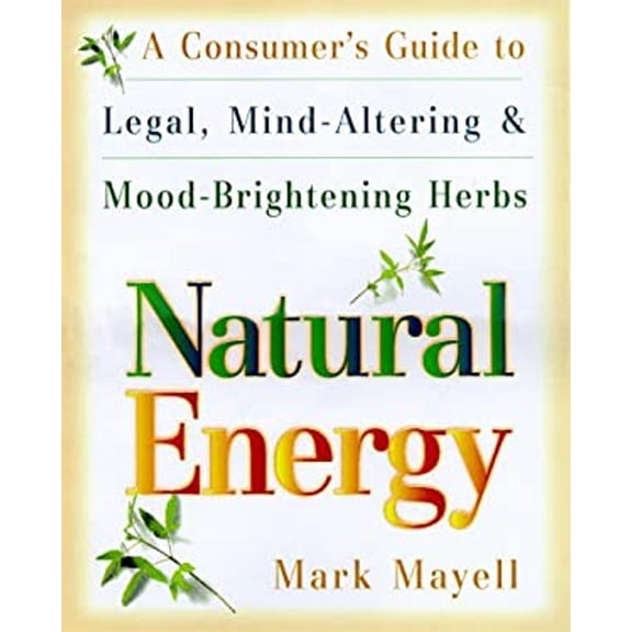 Pre-Owned Natural Energy: A Consumer's Guide to Legal, Mind-Altering and Mood-Brightening Herbs and Supple ments (Paperback) 0517888122 9780517888124
