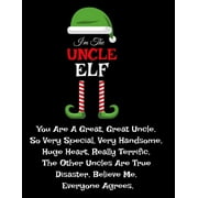 I'm The Uncle Elf: Funny Sayings Gifts from Niece Nephew for Worlds Best and Awesome Uncle Ever - Donald Trump Terrific Sibling Funny Gag Gift Idea - Composition Notebook For Uncle's Day Christmas, St