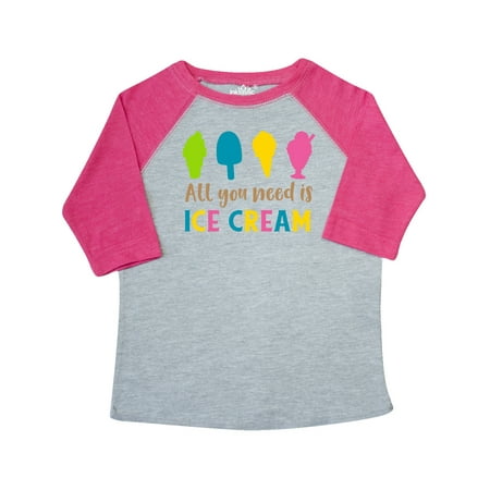 

Inktastic All You Need Is Ice Cream - Blue Pink Yellow Green Gift Toddler Boy or Toddler Girl T-Shirt