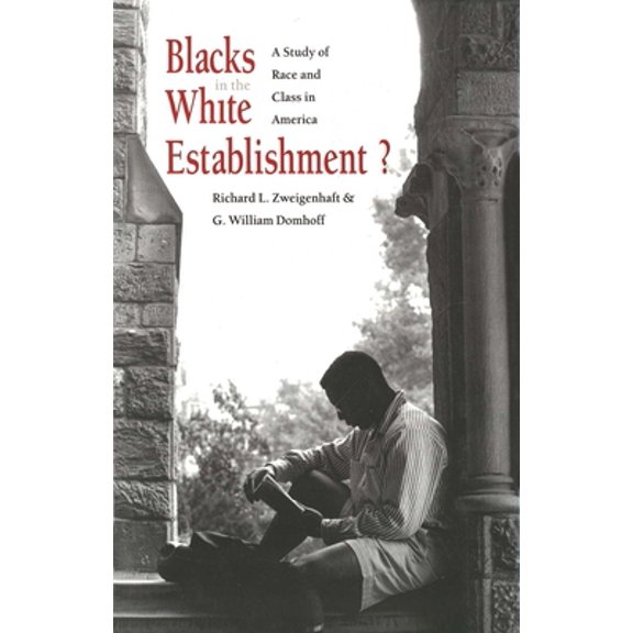 Pre-Owned Blacks in the White Establishment?: A Study of Race and Class in America (Hardcover) 0300047886 9780300047882