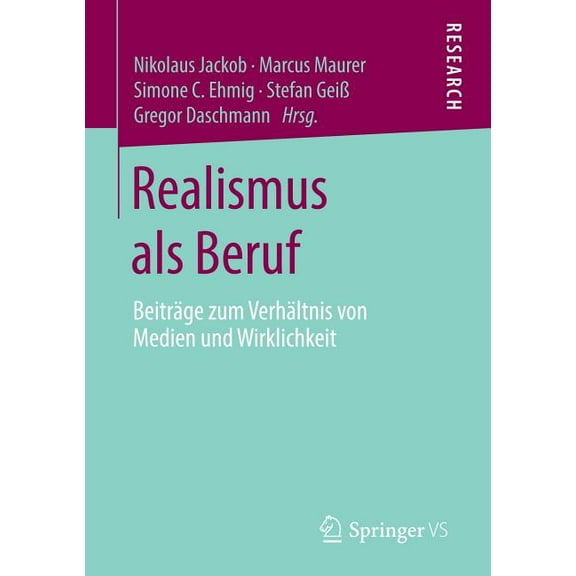 Realismus ALS Beruf: Beiträge Zum Verhältnis Von Medien Und Wirklichkeit, (Paperback)
